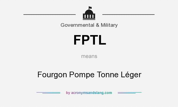 What does FPTL mean? It stands for Fourgon Pompe Tonne Léger