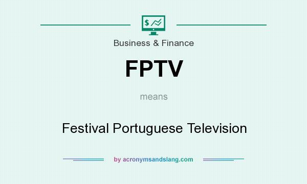 What does FPTV mean? It stands for Festival Portuguese Television