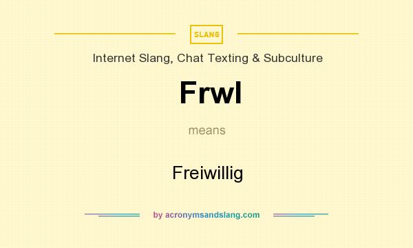 What does Frwl mean? It stands for Freiwillig