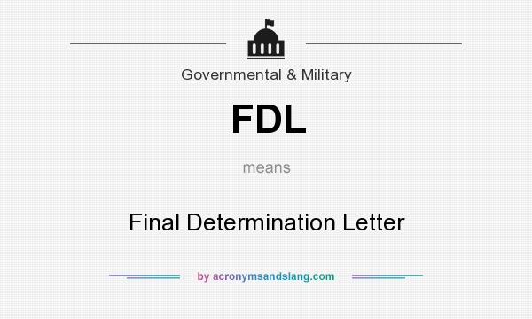 What does FDL mean? It stands for Final Determination Letter
