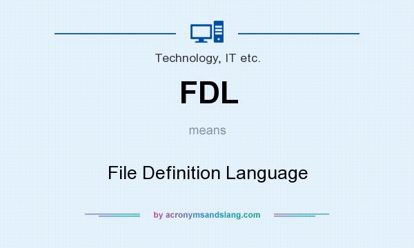 What does FDL mean? It stands for File Definition Language
