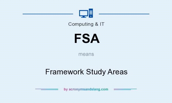 What does FSA mean? It stands for Framework Study Areas