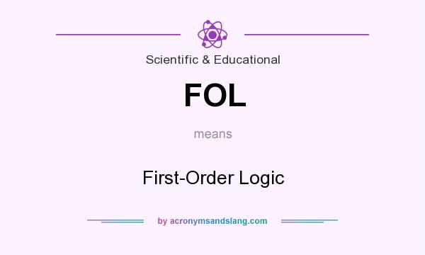 What does FOL mean? It stands for First-Order Logic