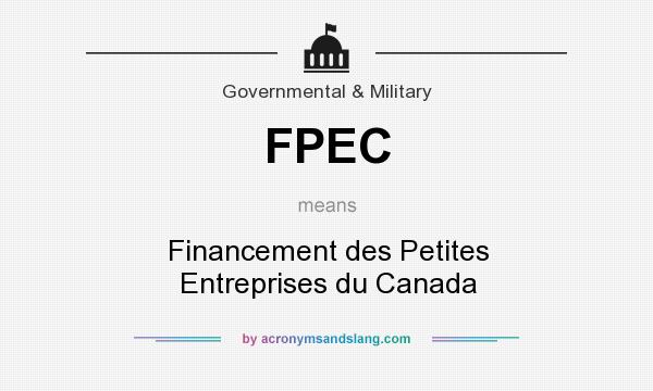 What does FPEC mean? It stands for Financement des Petites Entreprises du Canada