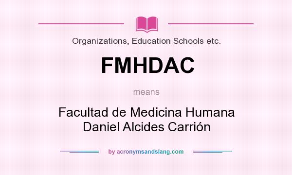 What does FMHDAC mean? It stands for Facultad de Medicina Humana Daniel Alcides Carrión