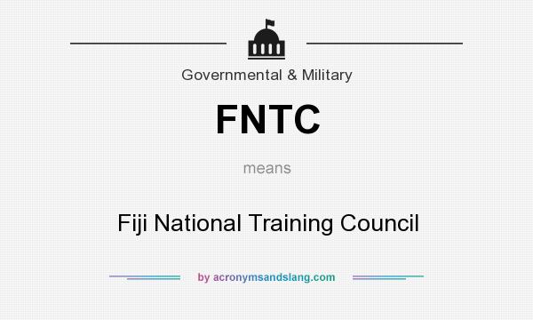 What does FNTC mean? It stands for Fiji National Training Council