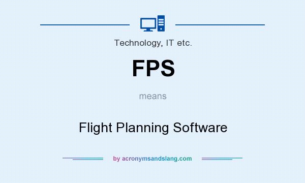 What does FPS mean? It stands for Flight Planning Software