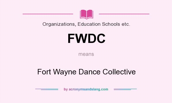 What does FWDC mean? It stands for Fort Wayne Dance Collective