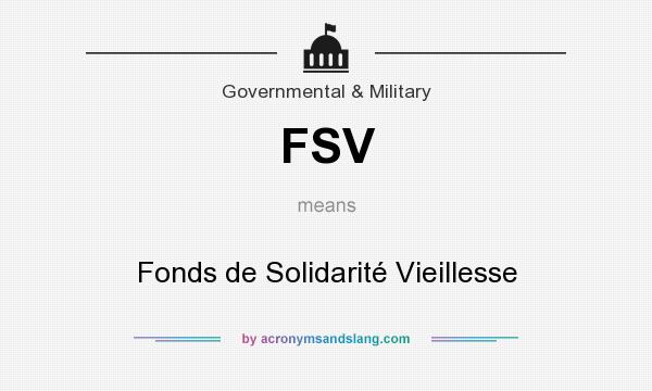 What does FSV mean? It stands for Fonds de Solidarité Vieillesse