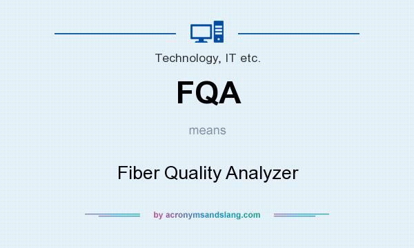 What does FQA mean? It stands for Fiber Quality Analyzer