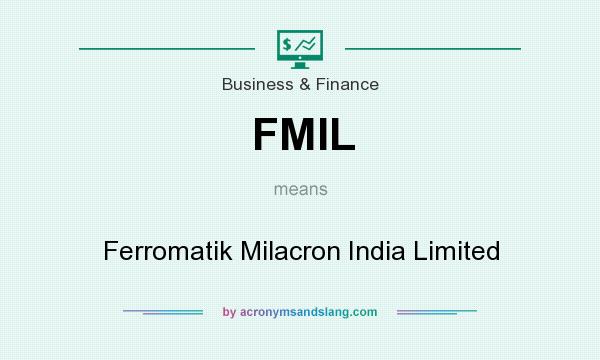 What does FMIL mean? It stands for Ferromatik Milacron India Limited