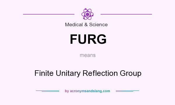 What does FURG mean? It stands for Finite Unitary Reflection Group