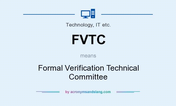 What does FVTC mean? It stands for Formal Verification Technical Committee