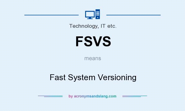 What does FSVS mean? It stands for Fast System Versioning