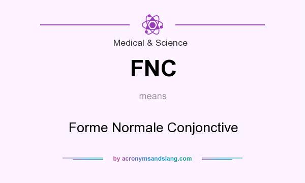 What does FNC mean? It stands for Forme Normale Conjonctive