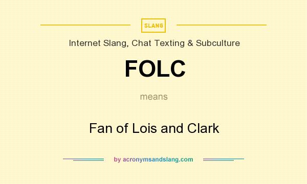 What does FOLC mean? It stands for Fan of Lois and Clark