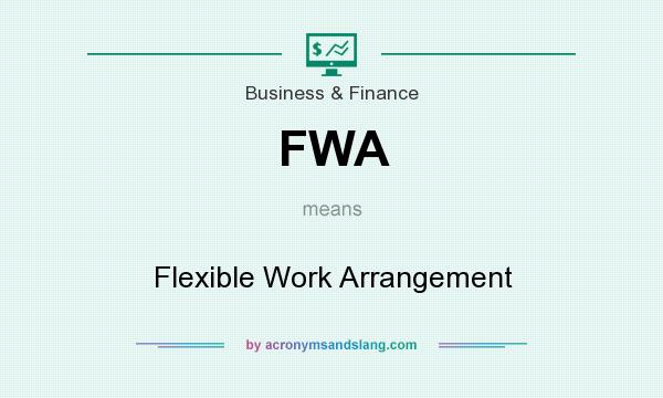 What does FWA mean? It stands for Flexible Work Arrangement