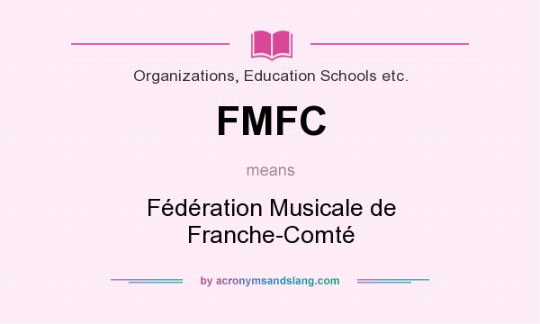 What does FMFC mean? It stands for Fédération Musicale de Franche-Comté