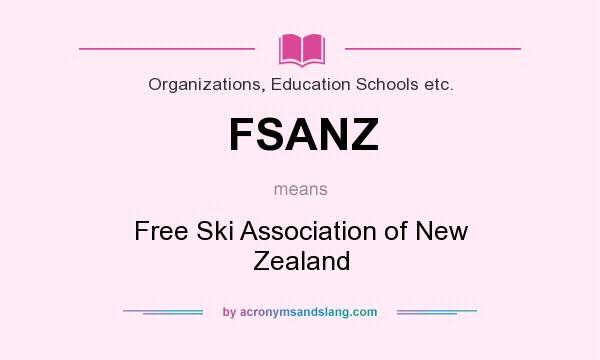 What does FSANZ mean? It stands for Free Ski Association of New Zealand