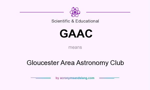 What does GAAC mean? It stands for Gloucester Area Astronomy Club