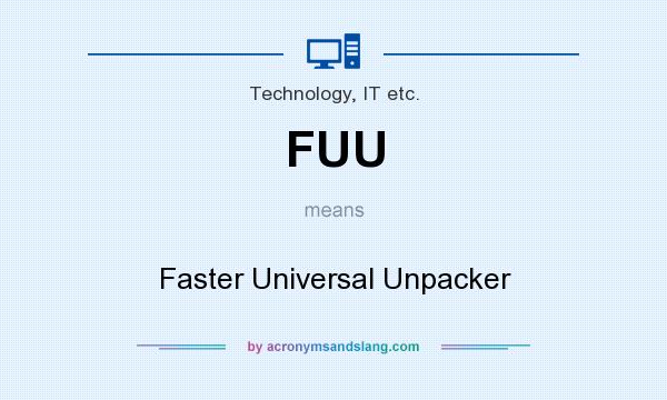 What does FUU mean? It stands for Faster Universal Unpacker