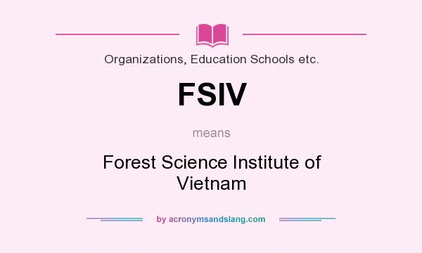 What does FSIV mean? It stands for Forest Science Institute of Vietnam
