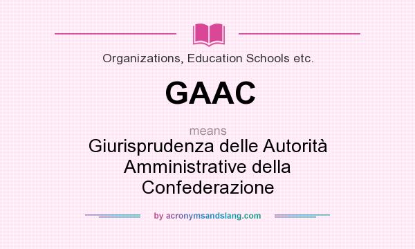 What does GAAC mean? It stands for Giurisprudenza delle Autorità Amministrative della Confederazione