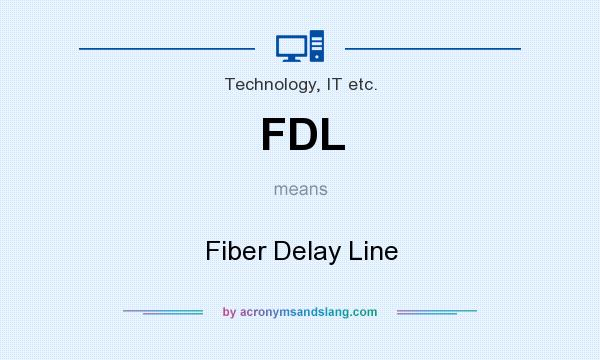 What does FDL mean? It stands for Fiber Delay Line