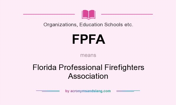 What does FPFA mean? It stands for Florida Professional Firefighters Association