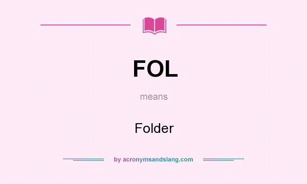 What does FOL mean? It stands for Folder