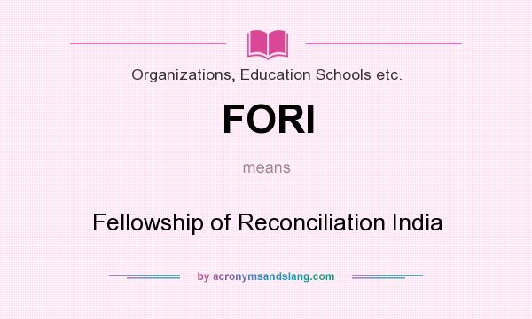 What does FORI mean? It stands for Fellowship of Reconciliation India