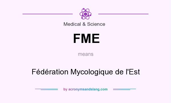What does FME mean? It stands for Fédération Mycologique de l`Est
