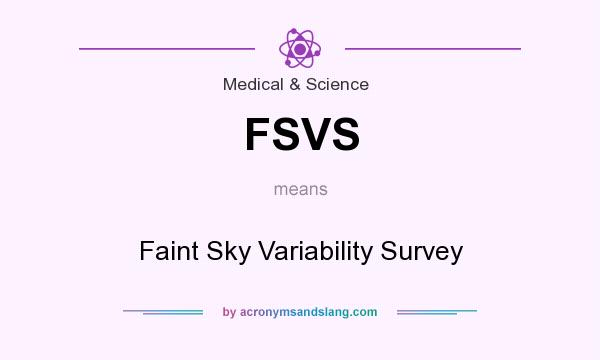 What does FSVS mean? It stands for Faint Sky Variability Survey