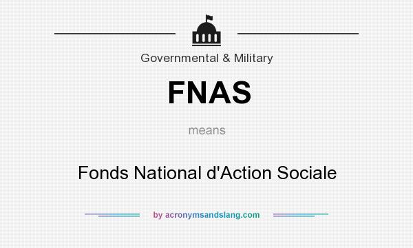 What does FNAS mean? It stands for Fonds National d`Action Sociale