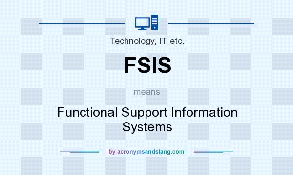 What does FSIS mean? It stands for Functional Support Information Systems