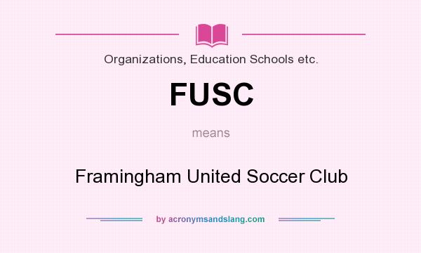 What does FUSC mean? It stands for Framingham United Soccer Club