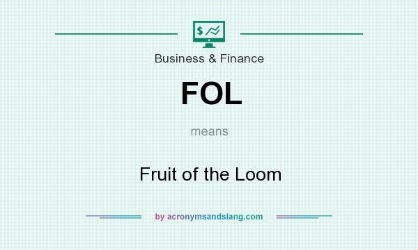 What does FOL mean? It stands for Fruit of the Loom