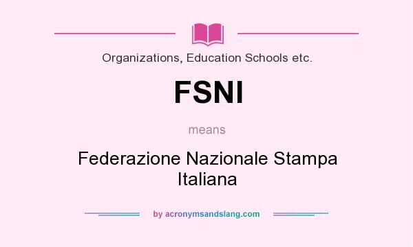 What does FSNI mean? It stands for Federazione Nazionale Stampa Italiana