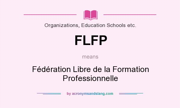 What does FLFP mean? It stands for Fédération Libre de la Formation Professionnelle
