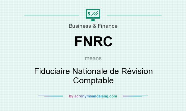 What does FNRC mean? It stands for Fiduciaire Nationale de Révision Comptable