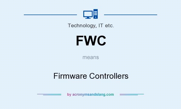 What does FWC mean? It stands for Firmware Controllers