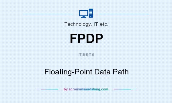 What does FPDP mean? It stands for Floating-Point Data Path
