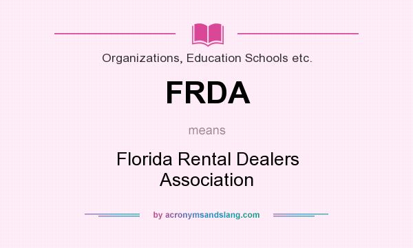 What does FRDA mean? It stands for Florida Rental Dealers Association
