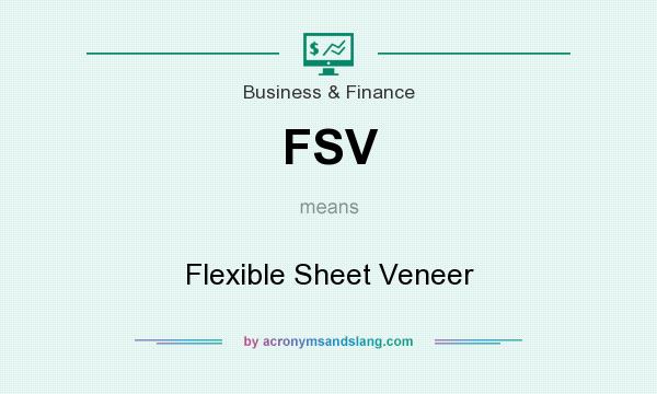 What does FSV mean? It stands for Flexible Sheet Veneer