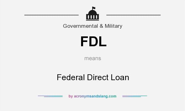 What does FDL mean? It stands for Federal Direct Loan