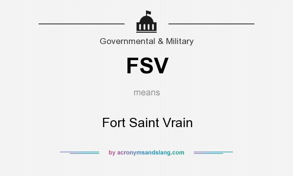 What does FSV mean? It stands for Fort Saint Vrain