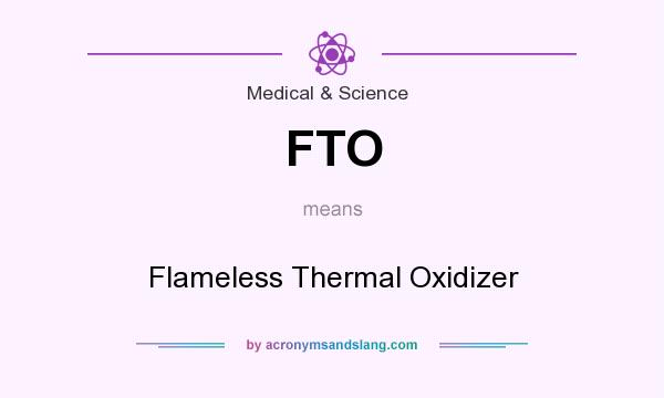 What does FTO mean? It stands for Flameless Thermal Oxidizer