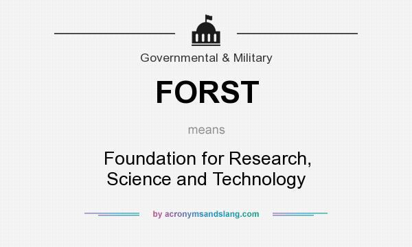 What does FORST mean? It stands for Foundation for Research, Science and Technology