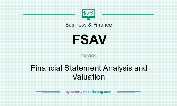 What does FSAV mean? It stands for Financial Statement Analysis and Valuation