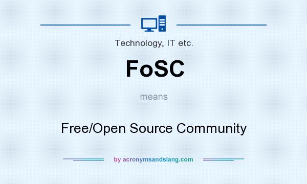 What does FoSC mean? It stands for Free/Open Source Community